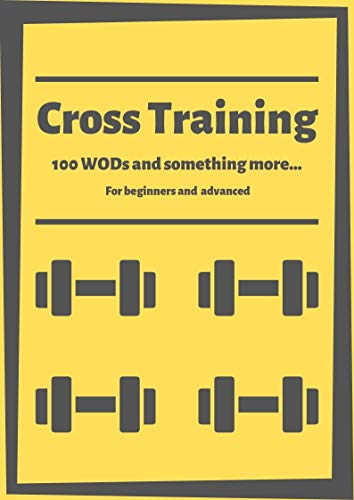 Cross Training 100 WODs and something more... (English Edition)