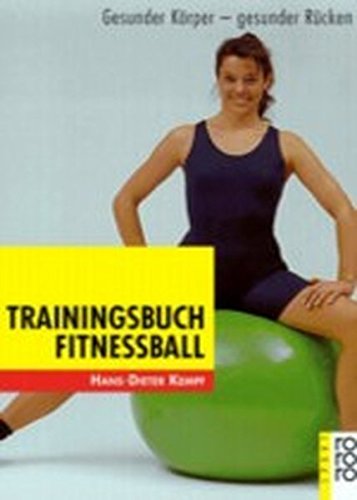 Trainingsbuch Fitnessball: Gesunder Körper, gesunder Rücken